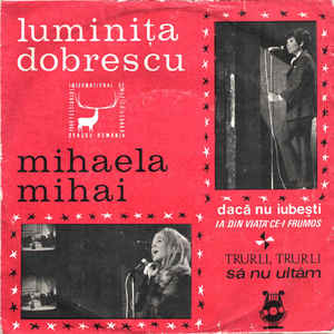 Luminița Dobrescu / Mihaela Mihai ‎– Dacă Nu Iubești / Ia Din Viață Ce-i Frumos / Trurli, Trurli / Să Nu Uităm (1969)