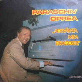 Paraschiv Oprea ‎– Adevărata Mea Dragoste (1990)