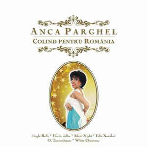 Anca Parghel ‎– Colind Pentru România (2008)