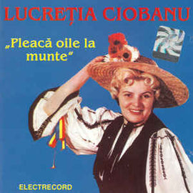 Lucreția Ciobanu ‎– Pleacă Oile La Munte (2002)