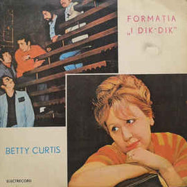 Betty Curtis / Formația „I Dik-Dik“* ‎– Betty Curtis Formația „I Dik-Dik“