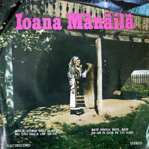 Ioana Mănăila ‎– Neică, Dorul Meu Și-al Tău (1981)