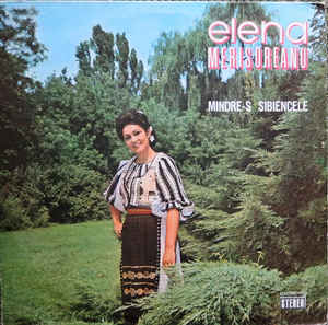 Elena Merișoreanu ‎– Mîndre-s Sibiencele (1981)