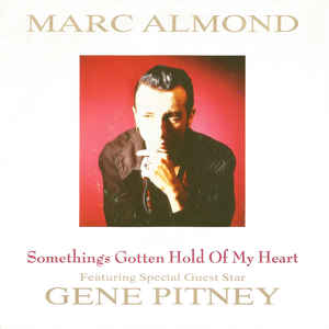Marc Almond Featuring Special Guest Star Gene Pitney ‎– Something's Gotten Hold Of My Heart (1989)
