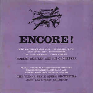 Robert Bentley And His Orchestra / The Vienna State Opera Orchestra*, Josef Leo Gruber ‎– Encore!