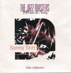 Sonny Stitt ‎– The Jazz Masters - 100 Años De Swing