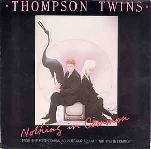 Thompson Twins ‎– Nothing In Common (1986)