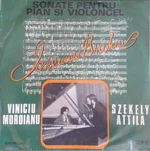 Johannes Brahms - Viniciu Moroianu, Szekely Attila* ‎– Sonate Pentru Pian Și Violoncel (1983)