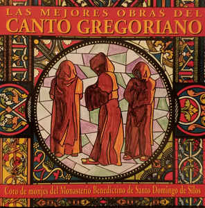 Coro De Monjes Del Monasterio Benedictino De Santo Domingo De Silos* ‎– Las Mejores Obras Del Canto Gregoriano (1993)