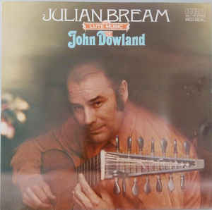 Julian Bream - John Dowland ‎– Lute Music Of John Dowland