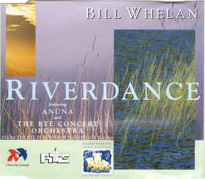 Bill Whelan Featuring Anúna And The RTE Concert Orchestra* ‎– Riverdance (1994)