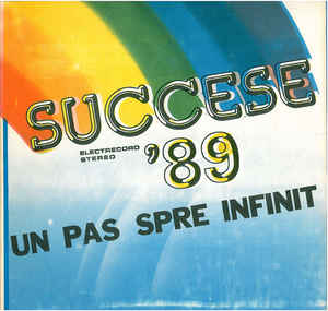 Various ‎– Succese '89 - Un Pas Spre Infinit (1989)
