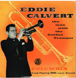 Eddie Calvert ‎– The Man With The Golden Trumpet (1954)