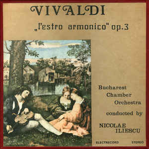 Vivaldi* - Bucharest Chamber Orchestra*, Nicolae Iliescu ‎– „L'estro Armonico” (1991)