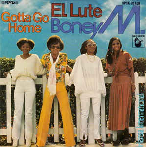 Boney M. ‎– El Lute / Gotta Go Home (1979)