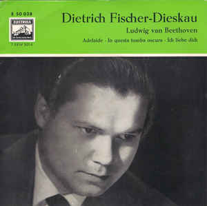 Dietrich Fischer-Dieskau, Ludwig van Beethoven ‎– Adelaide / In Questa Tomba Oscura / Ich Liebe Dich