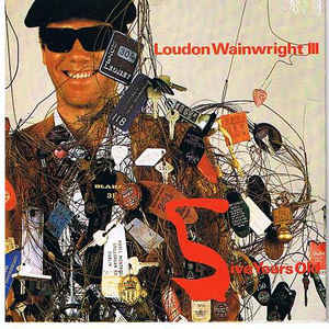 Loudon Wainwright III ‎– Five Years Old (1983)
