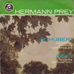 Hermann Prey - Franz Schubert - Edvard Grieg ‎– Schubert: Ständchen - Romanze - Heidenröslein / Grieg: Im Kahne - Ich Liebe Dich
