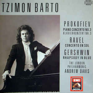 Tzimon Barto, London Symphony Orchestra*, Andrew Davis – Prokofiev*, Ravel*, Gershwin* ‎– Piano Concerto No. 3 / Concerto En Sol / Rhapsody In Blue (1988)