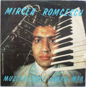Mircea Romcescu ‎– Muzica Este Viața Mea (1982)
