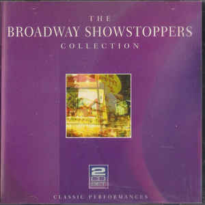 Various ‎– Broadway Showstoppers - 30 Classic Stage Performances (1999)
