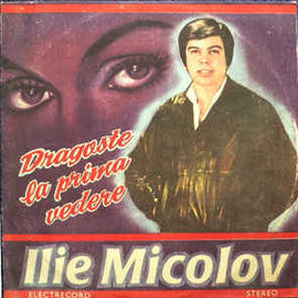 Ilie Micolov ‎– Dragoste La Prima Vedere (1987)