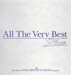 Various ‎– All The Very Best Live - The Best Of The Prince's Trust Concerts