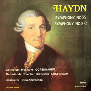 Haydn* - Collegium Musicum · Copenhagen*, Nederlands Chamber Orchestra · Amsterdam*, Horia Andreescu ‎– Symphony No 22 / Symphony No 102 (1987)