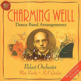 Kurt Weill - Palast Orchester Max Raabe* • HK Gruber ‎– Charming Weill: Dance Band Arrangements (2001)