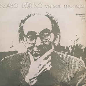Szabó Lőrinc ‎– Szabó Lőrinc Versit Mondja (1985)