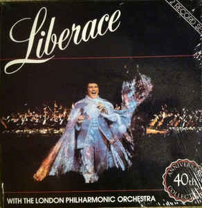 Liberace Live With The London Philharmonic Orchestra ‎– 40th Anniversary (1984)