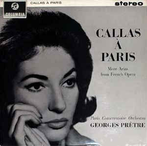 Maria Callas, Georges Prêtre, Orchestre De La Société Des Concerts Du Conservatoire ‎– Callas À Paris (1963)