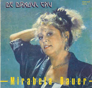 Mirabela Dauer ‎– De Dragul Tău (1989)