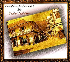 Daniel Larivière ‎– Les Grands Succès De Daniel Larivière (2012)
