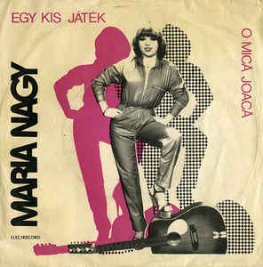 Maria Nagy ‎– Egy Kis Játék (O Mică Joacă) (1983)