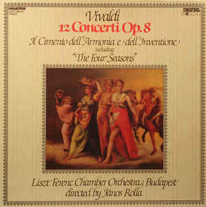 Vivaldi* - Liszt Ferenc Chamber Orchestra ‎– 12 Concerti Op.8 - IL Cimento dell'Armonia e dell'Inventione (1983)