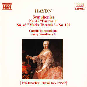 Haydn*, Capella Istropolitana, Barry Wordsworth ‎– Symphonies (No. 45 "Farewell" / No. 48 "Maria Theresia" / No. 102) (1990)