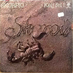Skorpió ‎– Kelj Fel! = Wake Up (1977)
