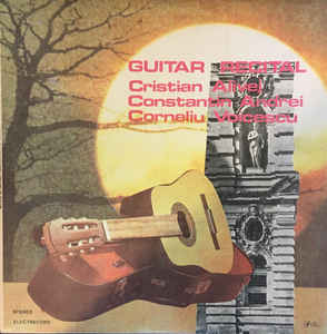 Cristian Alivej / Constantin Andrei / Corneliu Voicescu ‎– Guitar Recital (1989)