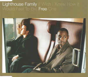 Lighthouse Family ‎– (I Wish I Knew How It Would Feel To Be) Free / One (2001)