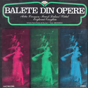 din Bucuresti* ,conducted by Jean Bobescu ‎– Balete din Opere