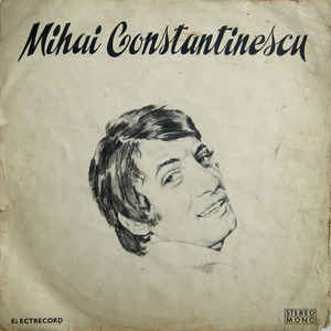 Mihai Constantinescu ‎– Mihai Constantinescu
