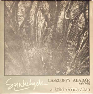 Lászlóffy Aladár ‎– Színhelyek (Lászlóffy Aladár Versei A Költő Előadásában) (1987)