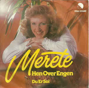 Merete Ruud Hansen ‎– Hen Over Engen / Du Er Sol (1983)