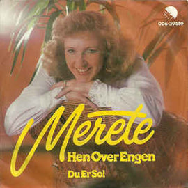 Merete Ruud Hansen ‎– Hen Over Engen / Du Er Sol (1983)