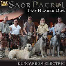 Saor Patrol ‎– Two Headed Dog - Duncarron Electric (2012)