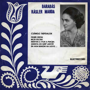 Barabás Kásler Magda ‎– Csángó Népdalok (Cîntece Populare Ceangăiești) (1974)