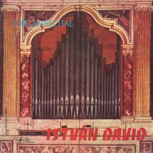 István David* ‎– Organ Recital (1987)