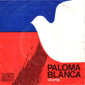 Super Grup „Electrecord“* Dirijor: Dan Mîndrilă ‎– Paloma Blanca / Charlie (1976)