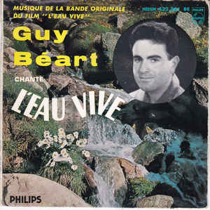 Guy Béart ‎– Guy Béart Chante L'eau Vive - Musique De La Bande Originale Du Film "L'Eau Vive" (1959)